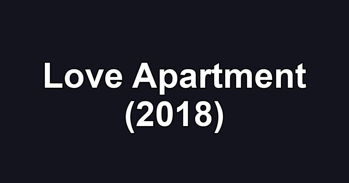 Love Apartment (2018)