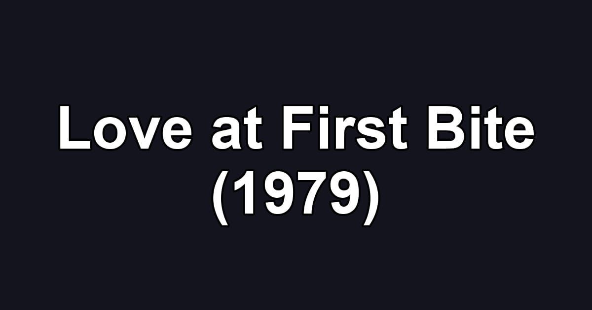 Love at First Bite (1979)