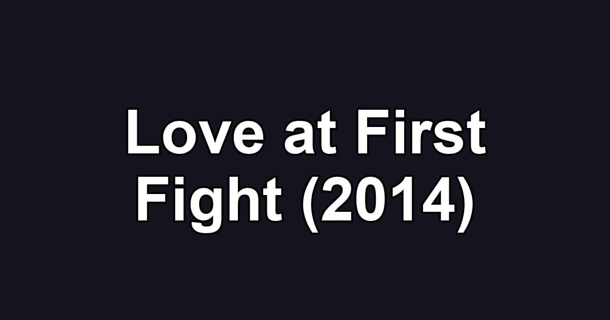 Love at First Fight (2014)