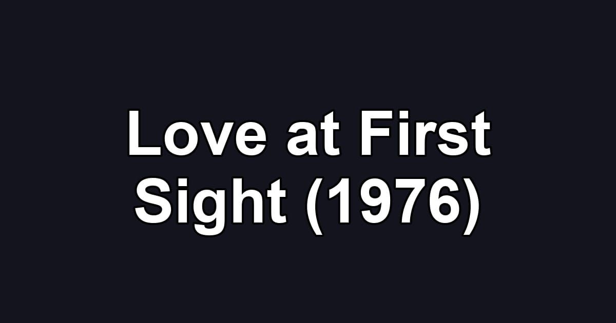 Love at First Sight (1976)