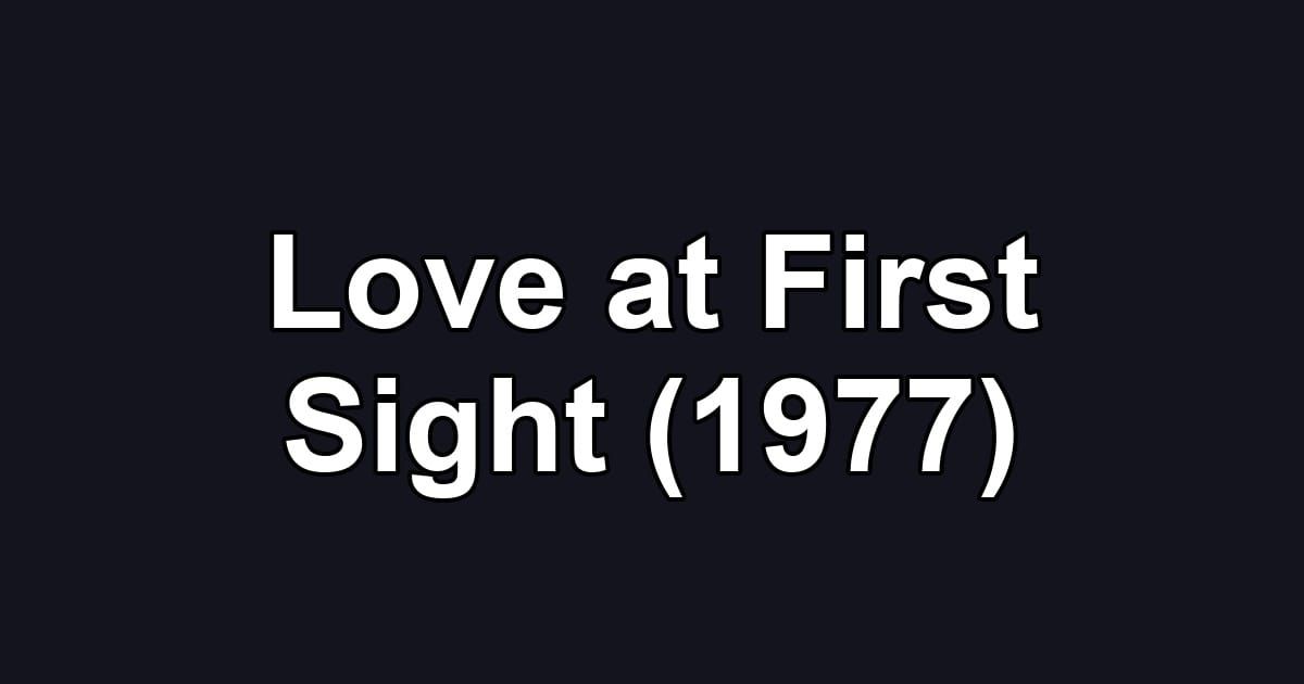 Love at First Sight (1977)