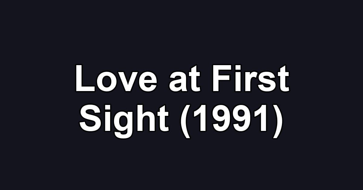 Love at First Sight (1991)