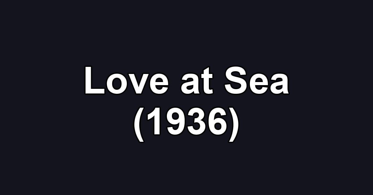 Love at Sea (1936)