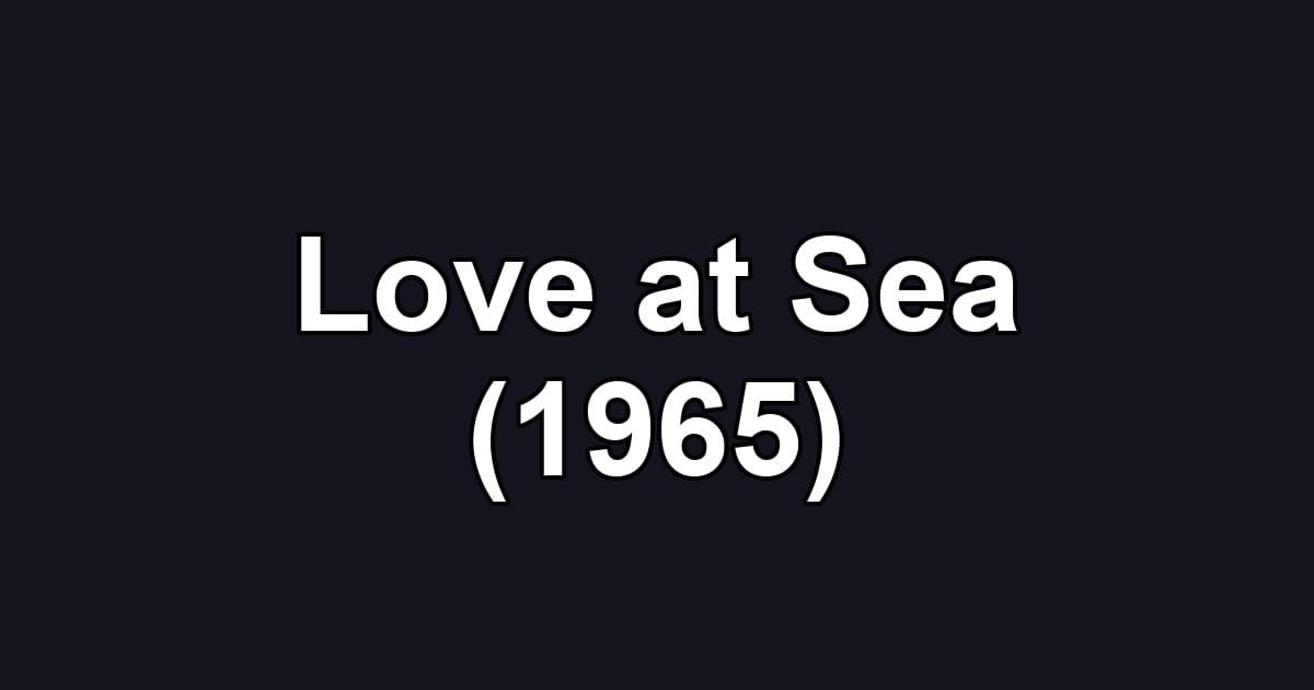 Love at Sea (1965)