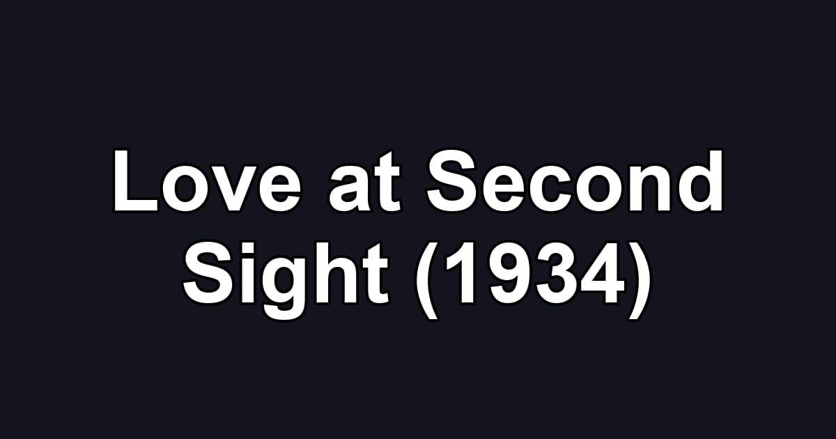 Love at Second Sight (1934)
