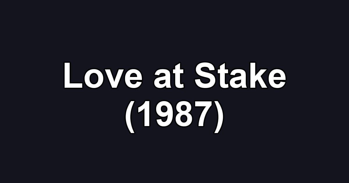 Love at Stake (1987)