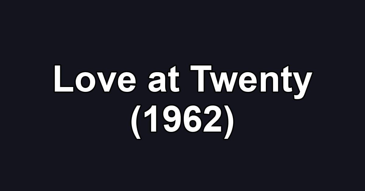 Love at Twenty (1962)