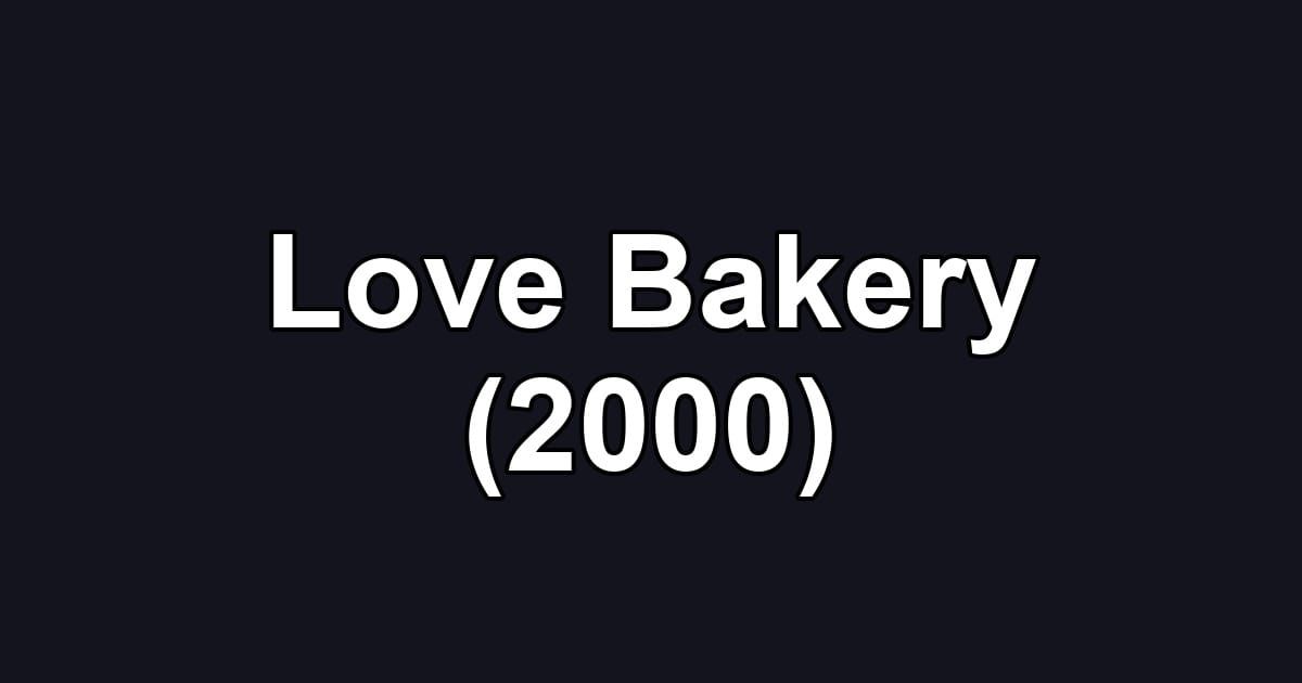 Love Bakery (2000)