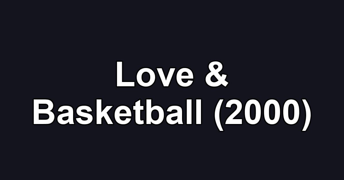 Love & Basketball (2000)