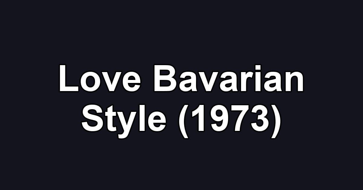 Love Bavarian Style (1973)