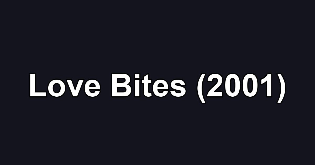 Love Bites (2001)