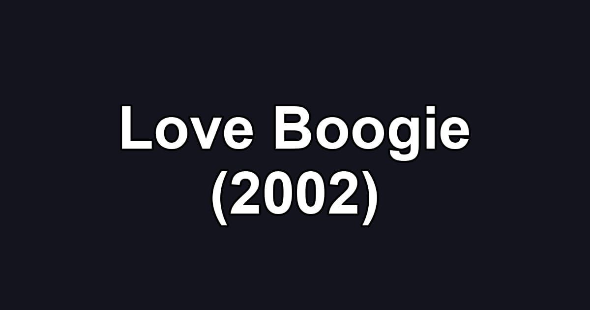 Love Boogie (2002)