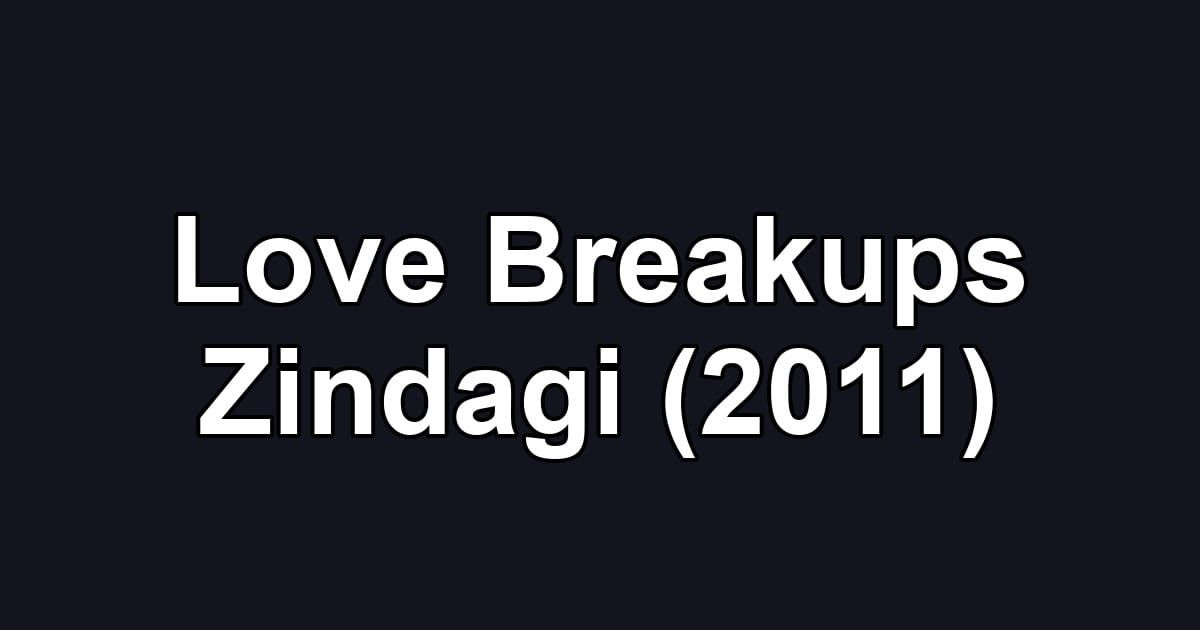 Love Breakups Zindagi (2011)
