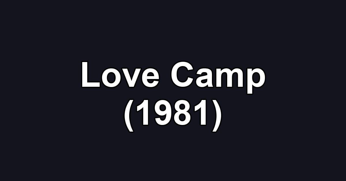 Love Camp (1981)