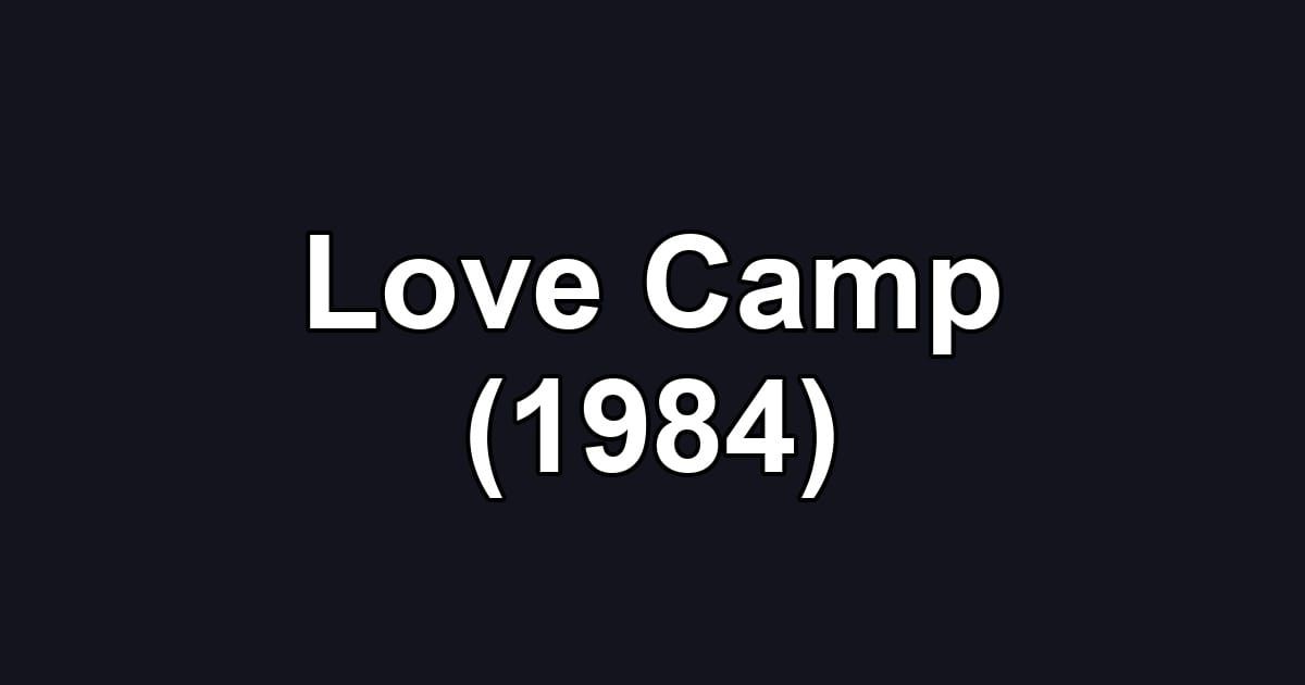 Love Camp (1984)