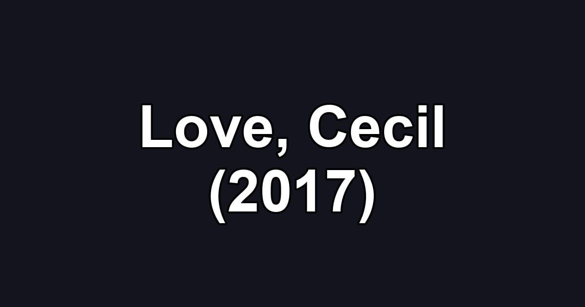 Love, Cecil (2017)