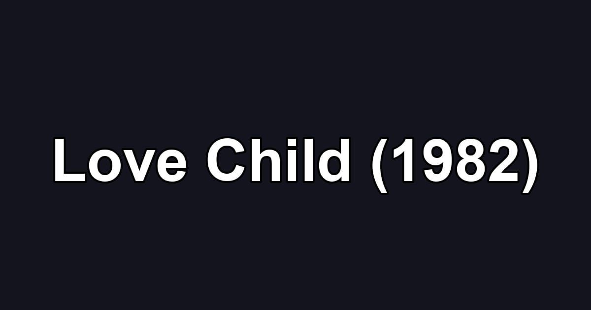 Love Child (1982)