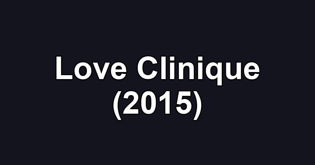 Love Clinique (2015)
