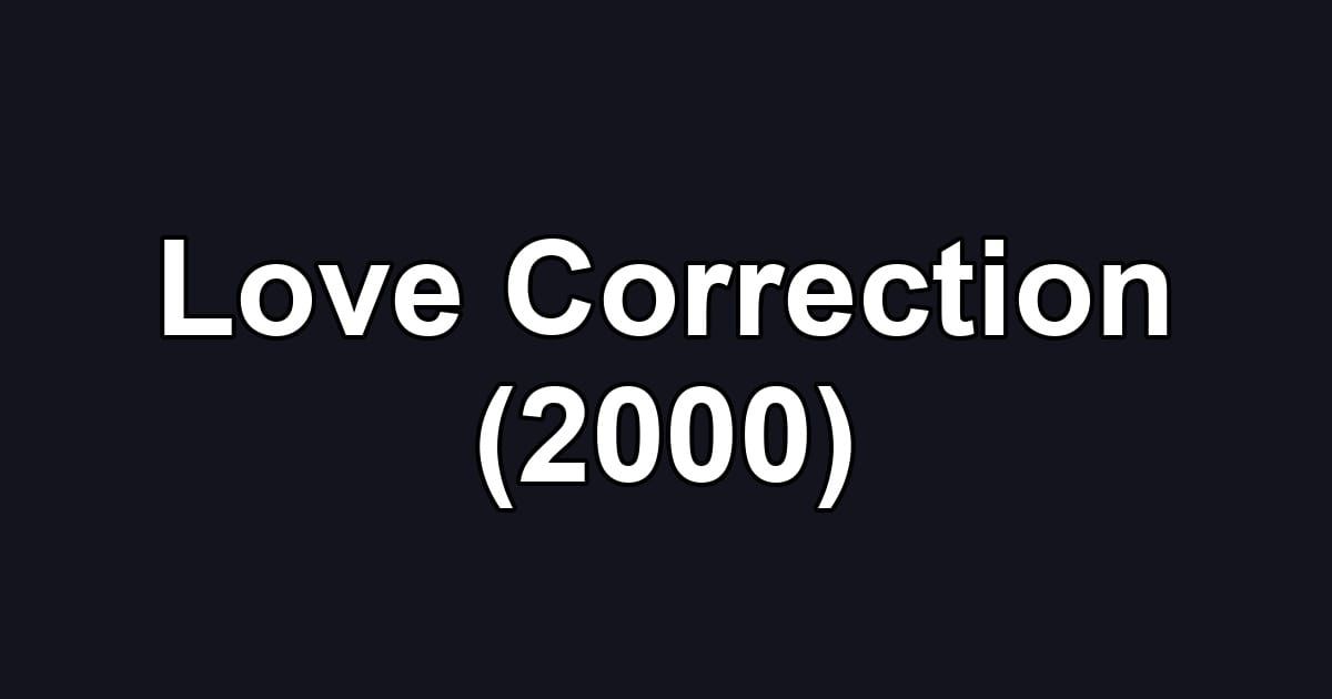 Love Correction (2000)