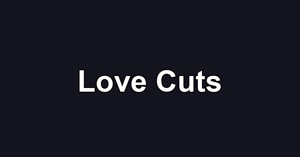 Love Cuts