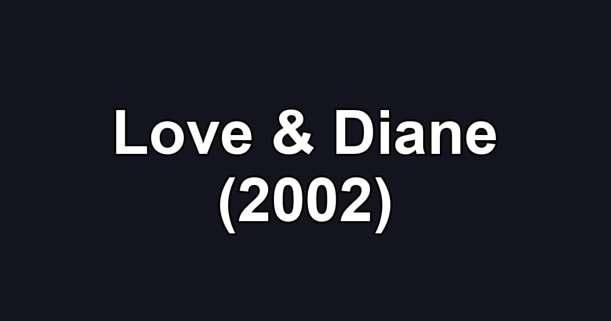 Love & Diane (2002)