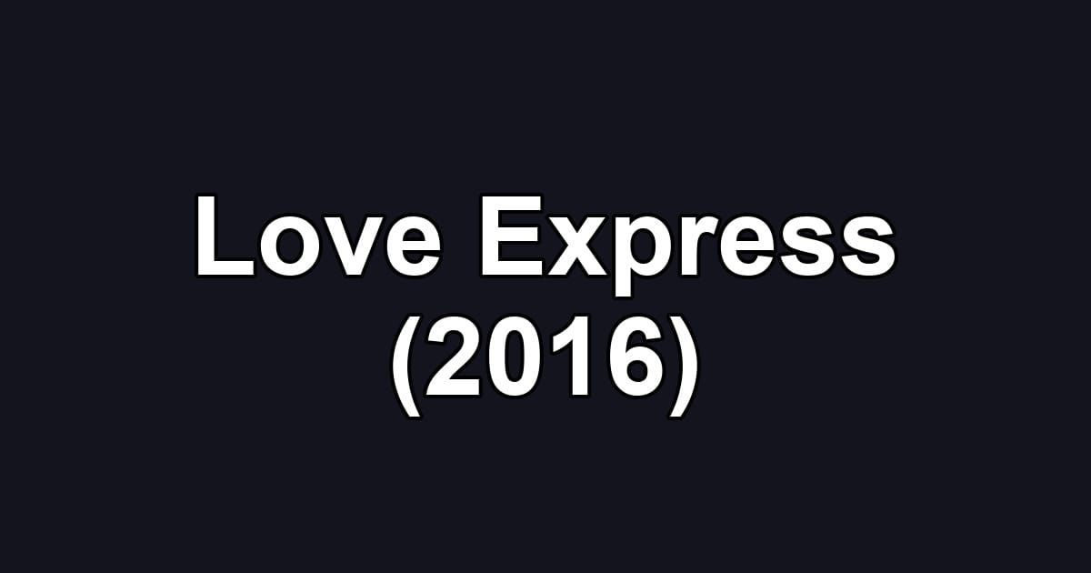 Love Express (2016)