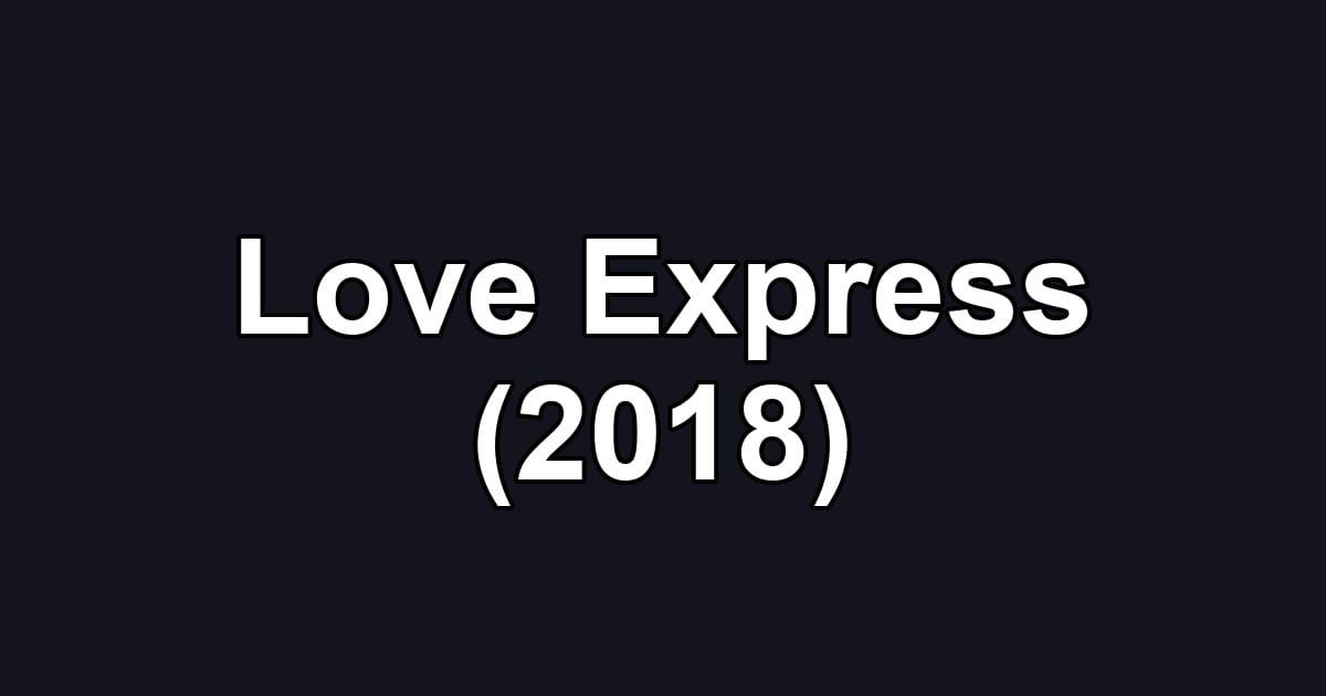 Love Express (2018)