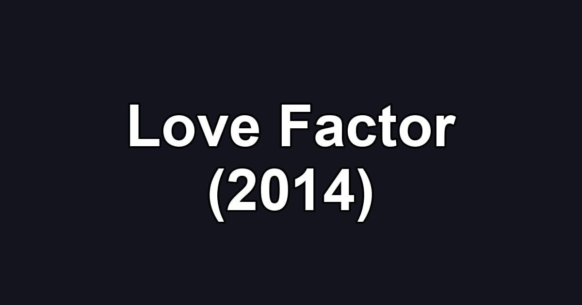 Love Factor (2014)