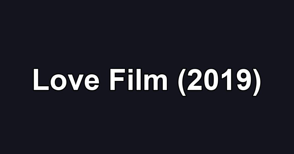 Love Film (2019)