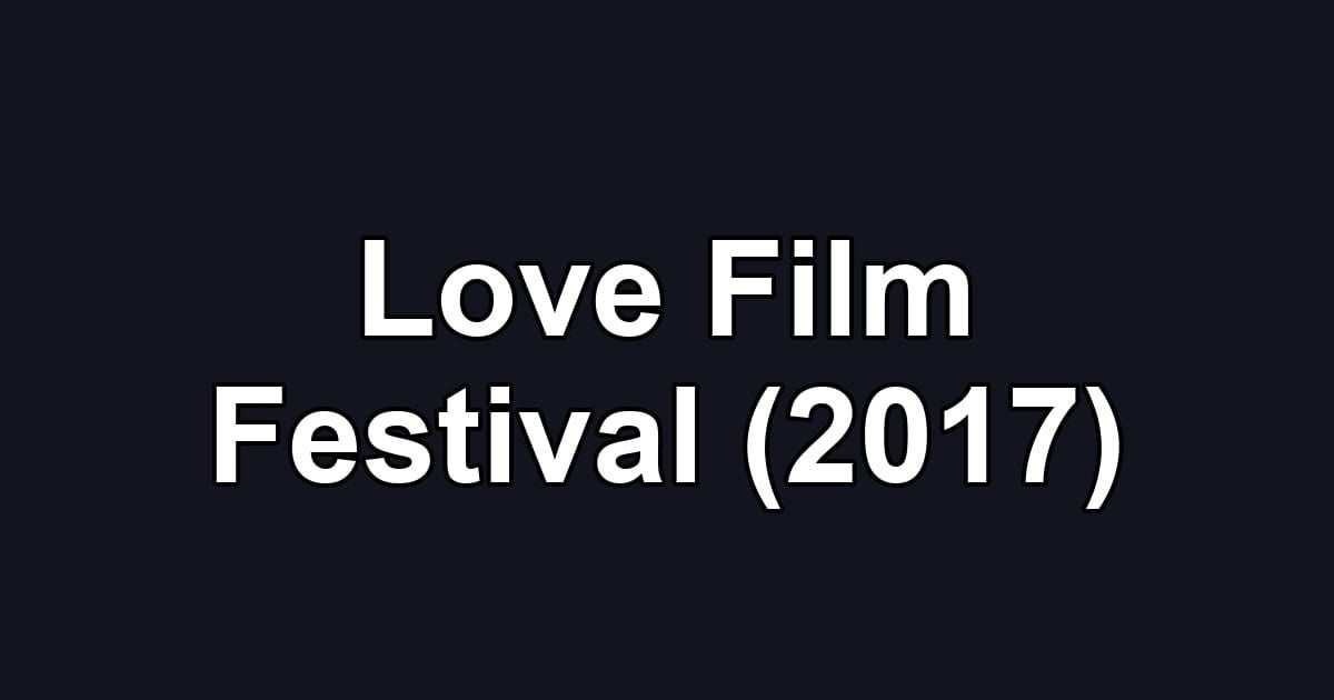 Love Film Festival (2017)