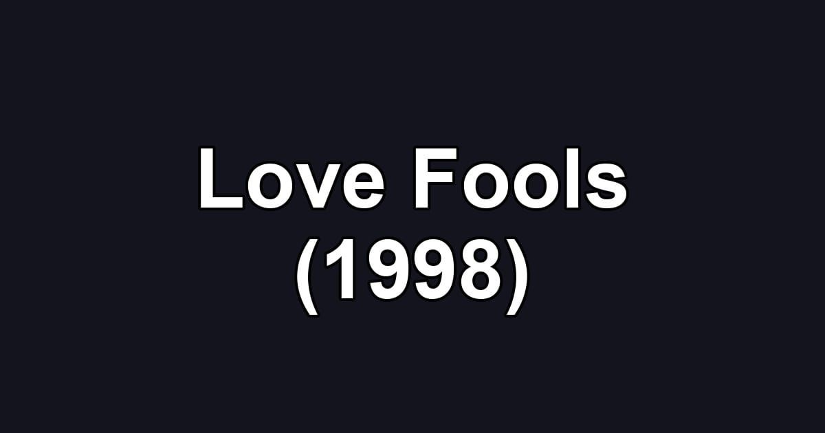 Love Fools (1998)