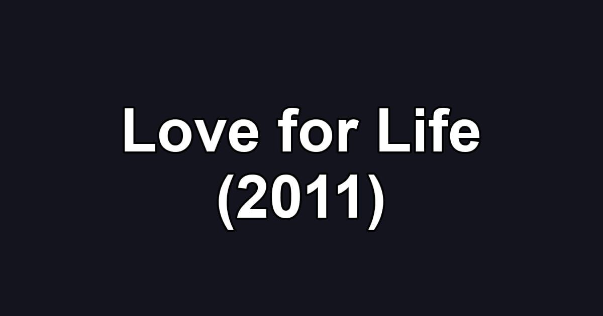 Love for Life (2011)