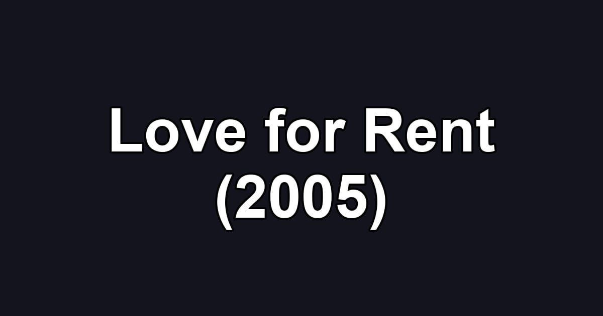 Love for Rent (2005)