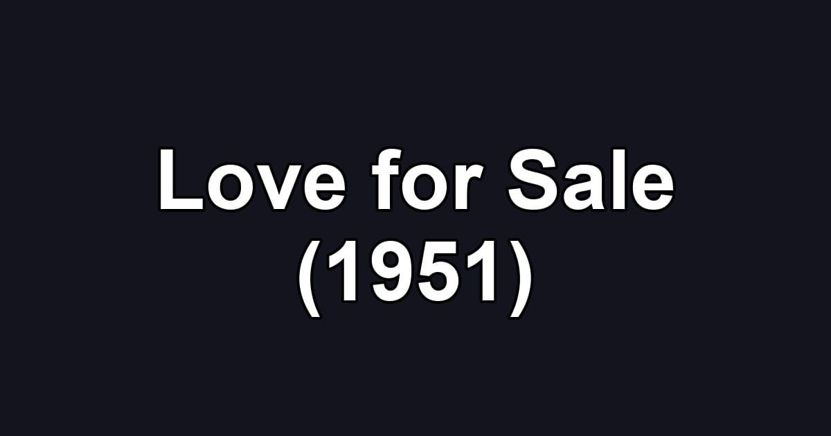 Love for Sale (1951)