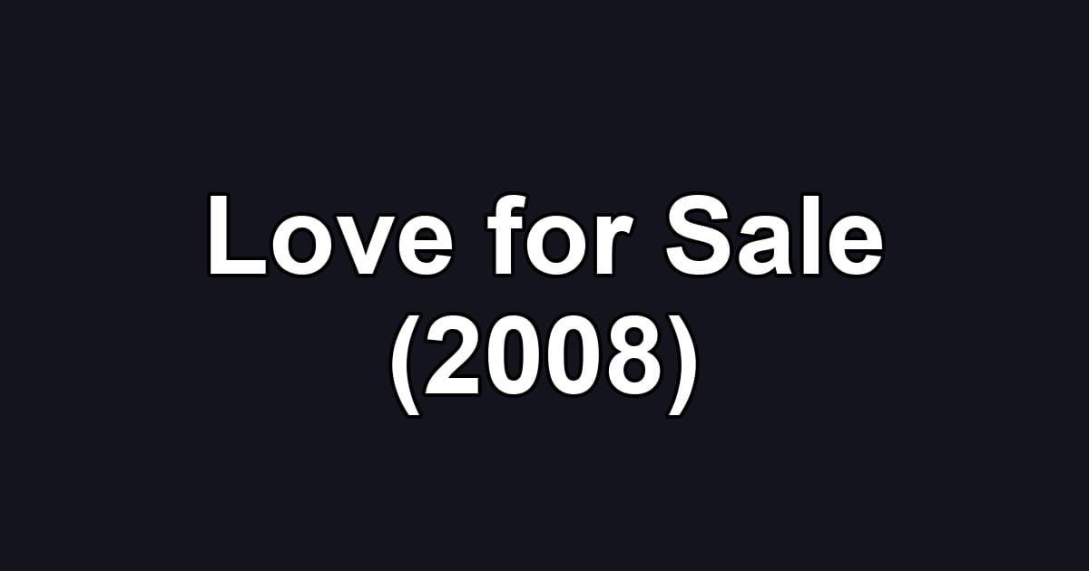 Love for Sale (2008)