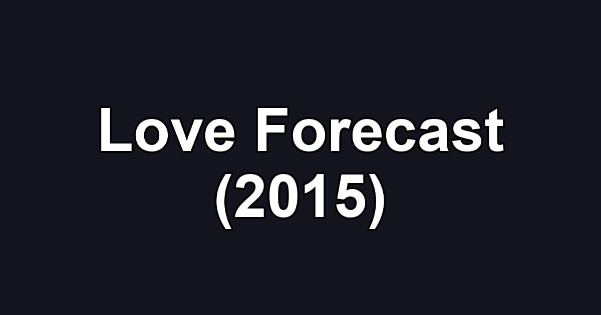 Love Forecast (2015)