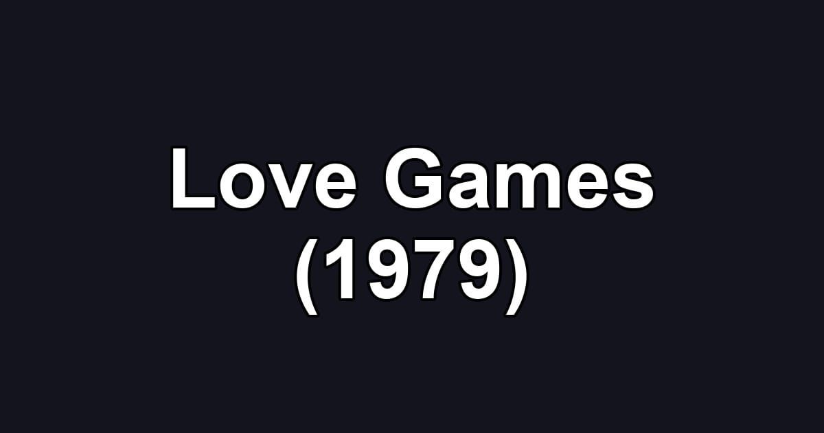Love Games (1979)