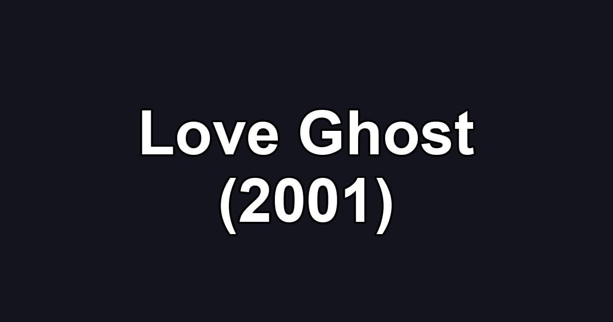Love Ghost (2001)