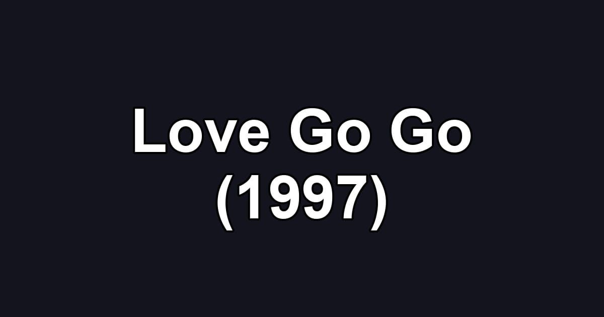 Love Go Go (1997)