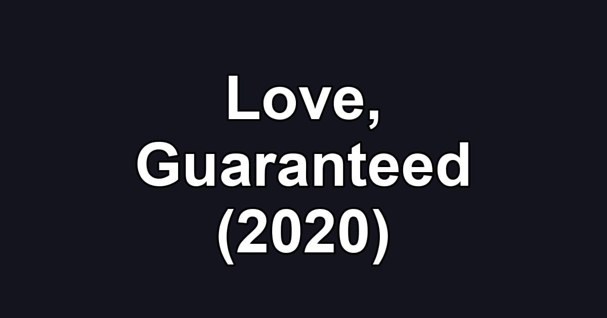 Love, Guaranteed (2020)
