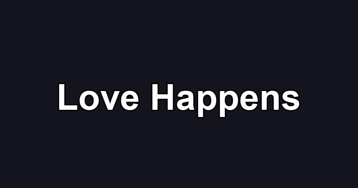 Love Happens
