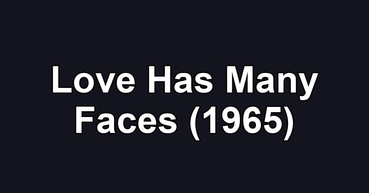 Love Has Many Faces (1965)