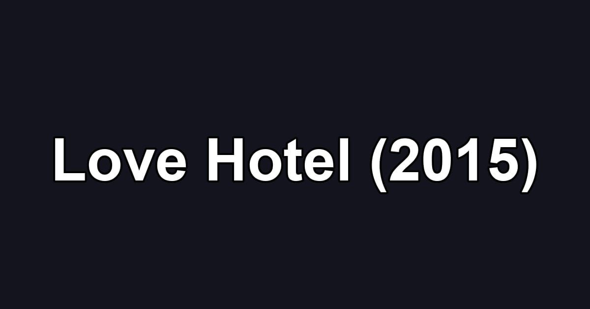Love Hotel (2015)