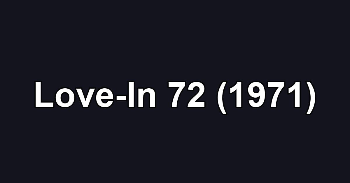 Love-In 72 (1971)