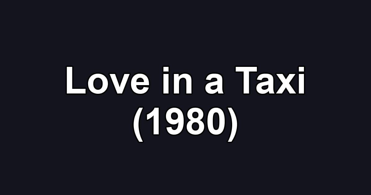 Love in a Taxi (1980)