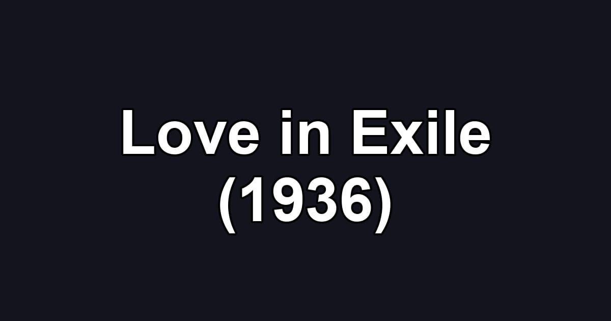 Love in Exile (1936)