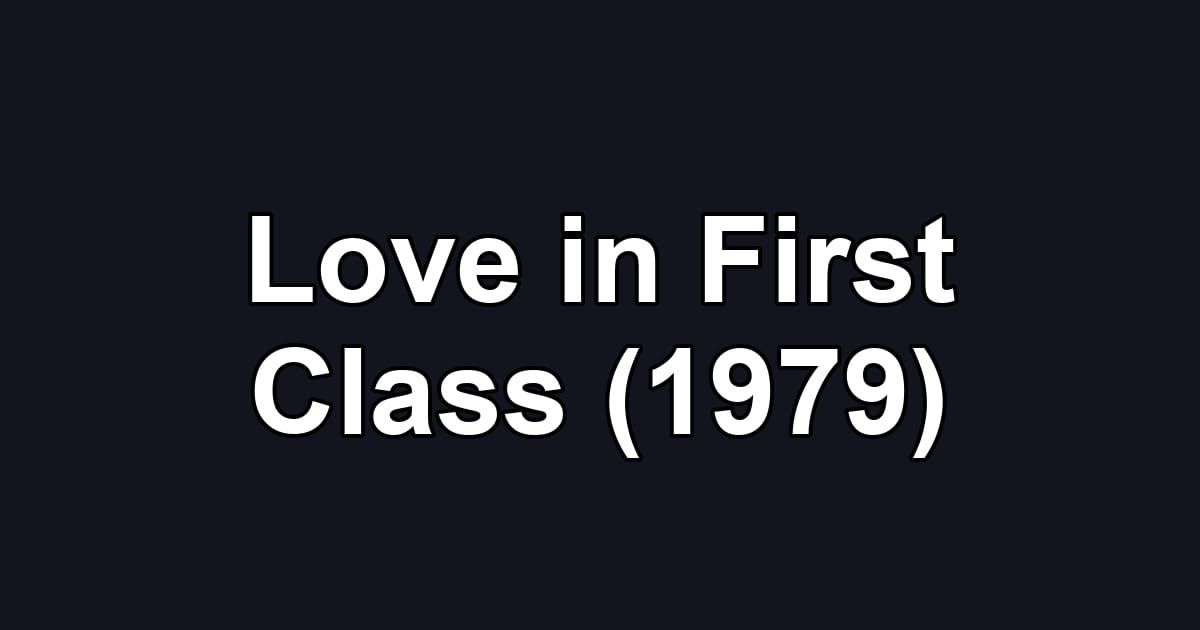 Love in First Class (1979)