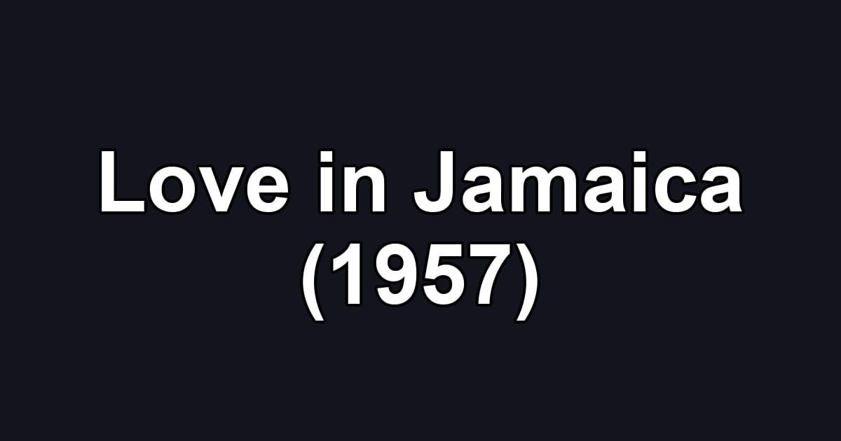 Love in Jamaica (1957)