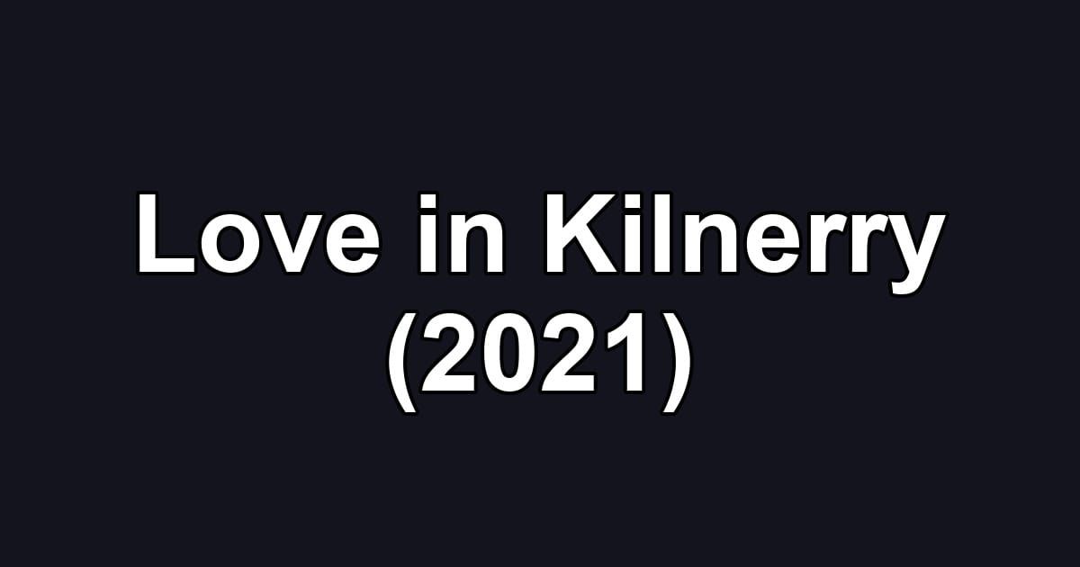 Love in Kilnerry (2021)