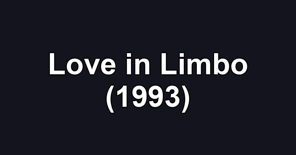 Love in Limbo (1993)